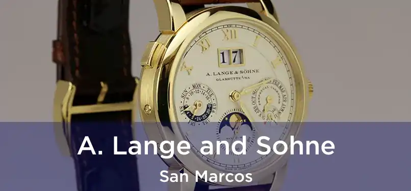 A. Lange and Sohne San Marcos