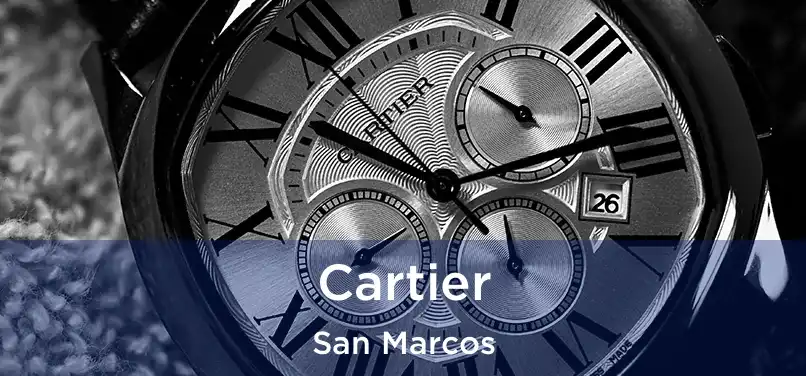 Cartier San Marcos