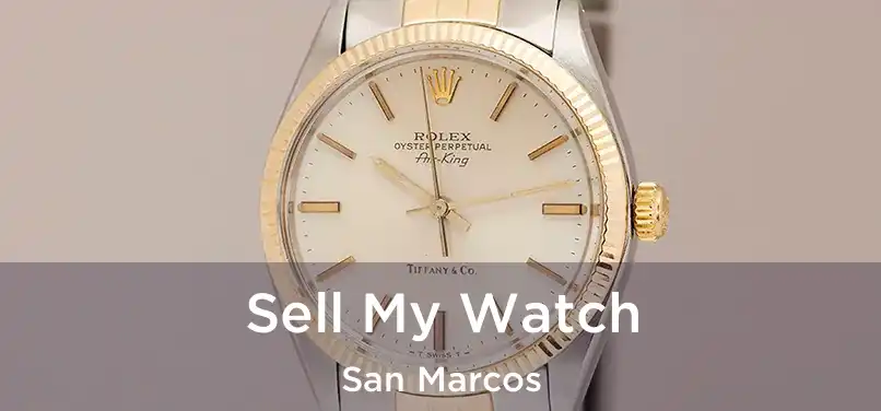 Sell My Watch San Marcos