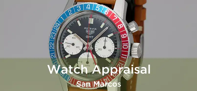 Watch Appraisal San Marcos